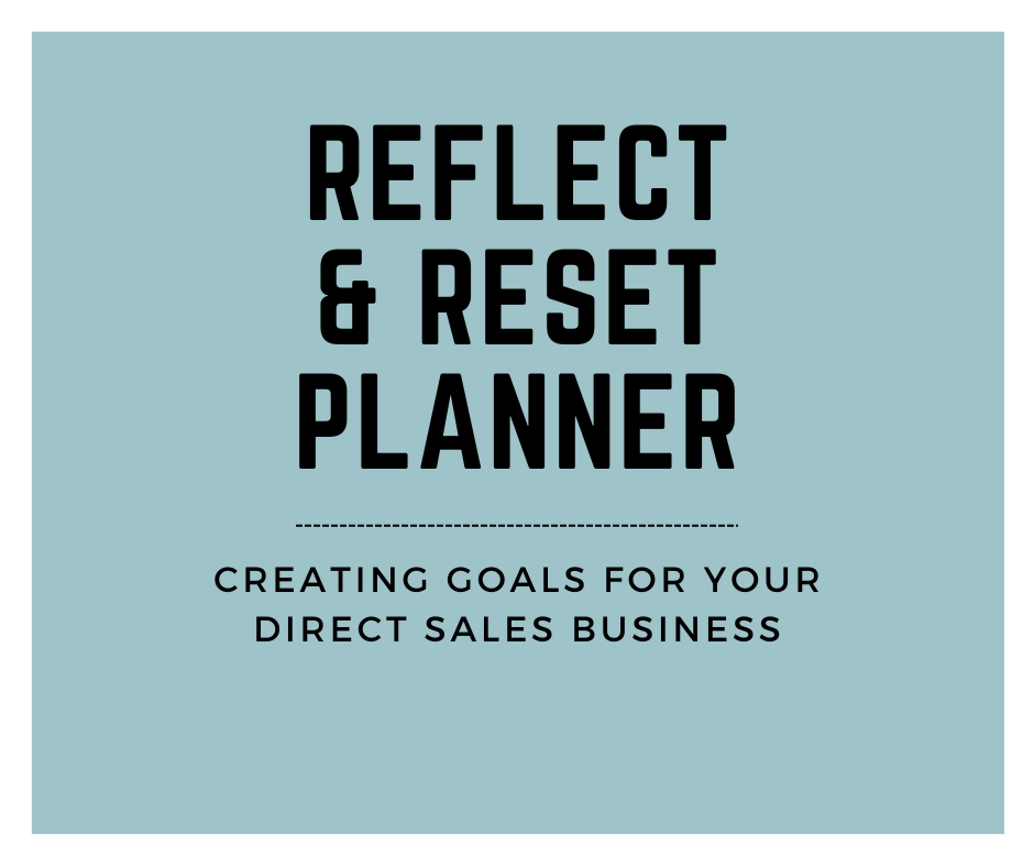 Reflect & Reset Planner: Creating Goals for your direct sales business